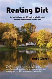Renting dirt. An Unfertilized (no BS) Look at What it Takes to Run a Campground and RV Park cover image