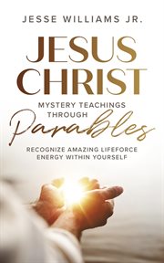 Jesus christ mystery teachings through parables cover image