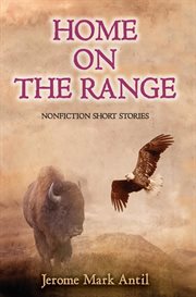 Home on the range : nonfiction short stories cover image