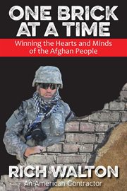 One brick at a time : winning hearts & minds in Afghanistan cover image