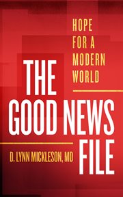 The good news file : hope for a modern world cover image