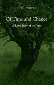 Of Time and Chance : A Love Story of the '60s cover image