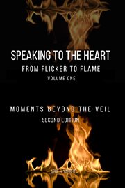 Speaking to the heart from flicker to flame. Moments beyond the Veil cover image