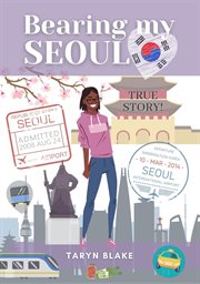 Bearing my seoul. Tales of a Black American Girl in a Big Asian City cover image