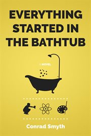 Everything Started in the Bathtub cover image