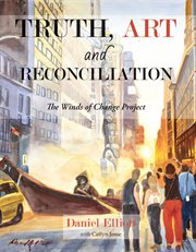 Truth, Art and Reconciliation : the Winds of Change project cover image