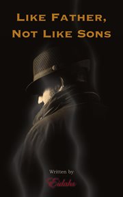 Like Father, Not Like Sons cover image