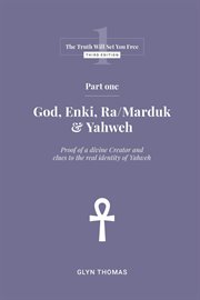 Part One : God, Enki, Ra/Marduk & Yahweh cover image