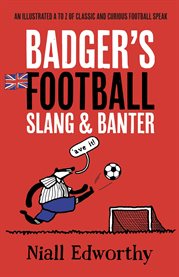 Badger's Football Slang and Banter cover image