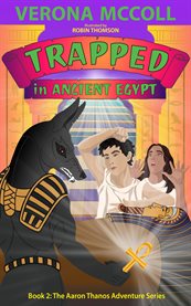 Trapped in Ancient Egypt : Aaron Thanos Adventure Time-Travel cover image