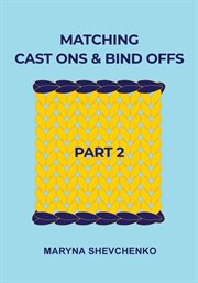 Matching Cast Ons and Bind Offs, Part 2 cover image