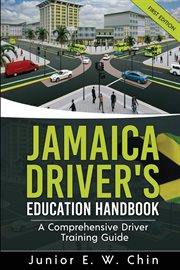 Jamaica driver's education handbook : A Comprehensive Driver Training Guide cover image