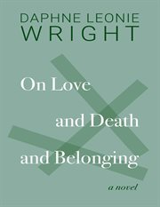 On Love and Death and Belonging cover image