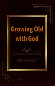 Growing old with god cover image