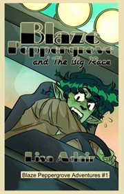 Blaze Peppergrove and the Big Race : Blaze Peppergrove Adventures cover image