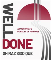 Well done : A Passionate Pursuit of Purpose cover image