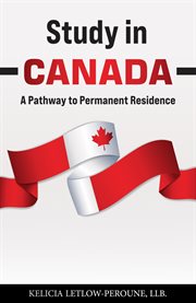 Study in Canada : A Pathway to Permanent Residence cover image