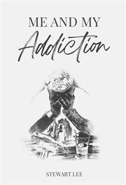 Me and my addiction cover image