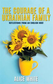 The Courage of a Ukrainian Family cover image