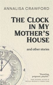 The clock in my mother's house cover image