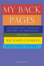 My back pages : An undeniably personal history of publishing 1972-2022 cover image
