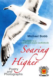 Soaring Higher : Poetry and Photographs cover image