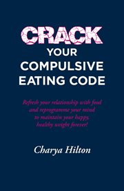 Crack Your Compulsive Eating Code cover image