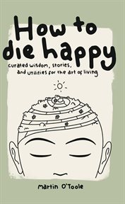 How to die happy cover image