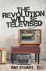 The Revolution Will Be Televised cover image