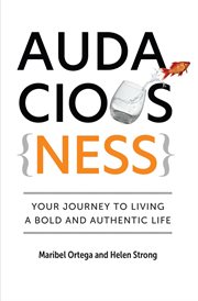 AudaciousNess : your journey to living a bold and authentic life cover image