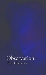 Observation : Unfinished (Paul Cheneour) cover image
