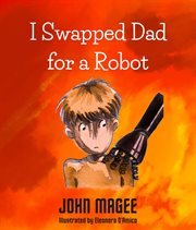 I Swapped Dad for a Robot cover image