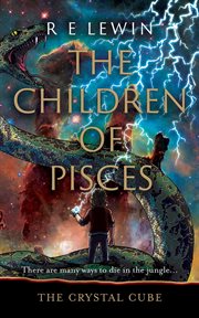 The Children of Pisces : Crystal Cube cover image