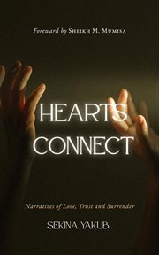 Hearts connect : narratives of love, trust and surrender cover image