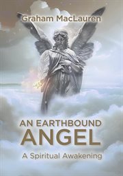 An earthbound angel : a spiritual awakening cover image