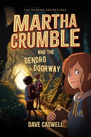 Martha Crumble and the Dendro Doorway cover image