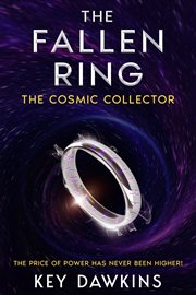 The Fallen Ring 3: The Cosmic Collector : A Crime Superhero Thriller cover image