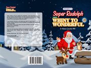 Super rudolph : From Whiny To Wonderful cover image