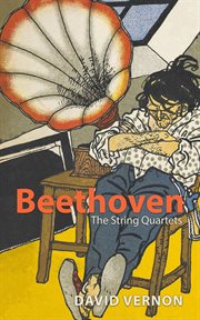 Beethoven : the string quartets cover image