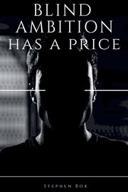 Blind ambition has a price cover image