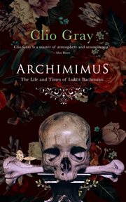 Archimimus : the life and times of Lukitt Bachmann cover image