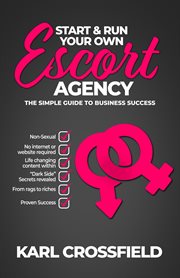 The poor man's guide to being an escort or operating an escort agency (non-sexual) cover image