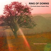 Ring of downs. The North Downs' Eastern Ring cover image