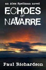 Echoes of navarre : Alex Spellman Novel cover image