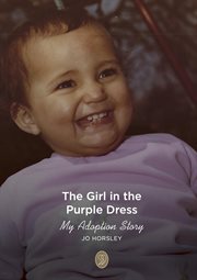 The girl in the purple dress. My Adoption Story cover image