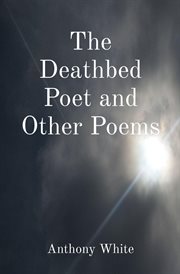 The Deathbed Poet and Other Poems cover image