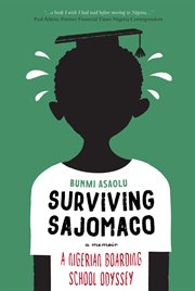Surviving sajomaco. A Nigerian Boarding School Odyssey cover image