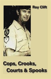 Cops, crooks, courts & spooks cover image