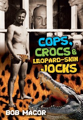 Cover image for Cops, Crocs & Leopard-Skin Jocks