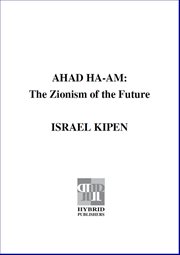 Ahad Ha-am : the Zionism of the future cover image
